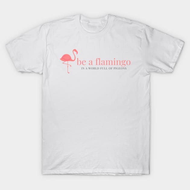 Be a Flamingo Preppy T-Shirt by annmariestowe